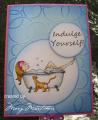 2013/05/03/Indulge_Yourself_by_Margscardcrazy.JPG