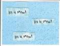 2005/09/24/Let_it_Snow_card_by_crazy4stamps.JPG