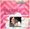 2013/07/05/Grandma_in_Training_Layout_by_thescrapmaster.jpg