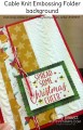 2016/09/05/cable_knit_embossing_folder_brayered_stampin_up_pattystamps_card_christmas_by_PattyBennett.jpg